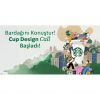 Starbucks® Cup Design Call Üçüncü Yılında