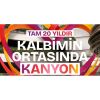 KANYON, 20 YAŞINDA
