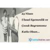 23 Nisan Kutlu Olsun