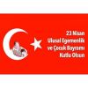 23 Nisan Kutlu Olsun
