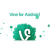 Vine artık Android’de