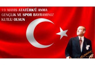 <p>
	&nbsp;</p>
<p style="text-align: center; ">
	<span style="color:#4b0082;"><span style="font-size:26px;">19 Mayıs</span></span></p>
<p style="text-align: center; ">
	<span style="color:#4b0082;"><span style="font-size:26px;">Atat&uuml;rk'&uuml; Anma,</span></span></p>
<p style="text-align: center; ">
	<span style="color:#4b0082;"><span style="font-size:26px;">Gen&ccedil;lik ve Spor Bayramımız</span></span></p>
<p style="text-align: center; ">
	<span style="color:#4b0082;"><span style="font-size:26px;">Kutlu Olsun...</span></span></p>
<p style="text-align: center; ">
	&nbsp;</p>
<p style="text-align: center; ">
	<span style="color:#4b0082;"><span style="font-size:26px;">Ulu &Ouml;nder Mustafa Kemal Atat&uuml;rk'&uuml;</span></span></p>
<p style="text-align: center; ">
	<span style="color:#4b0082;"><span style="font-size:26px;">saygı, sevgi ve ş&uuml;kranla anıyoruz...</span></span></p>
<p style="text-align: center; ">
	&nbsp;</p>
<p>
	&nbsp;</p>
