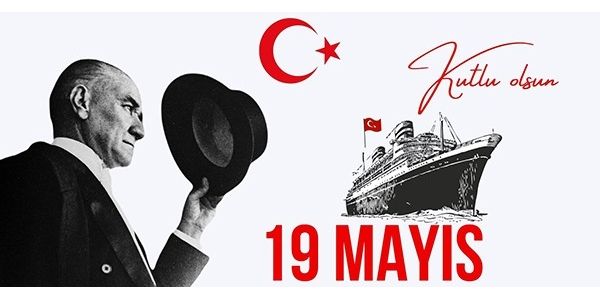 Atatürk'ü Anma, Gençlik ve Spor Bayramımız Kutlu Olsun
