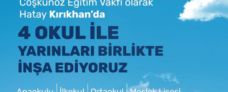 Coşkunöz Eğitim Vakfı'ndan Hatay’da 4 okul