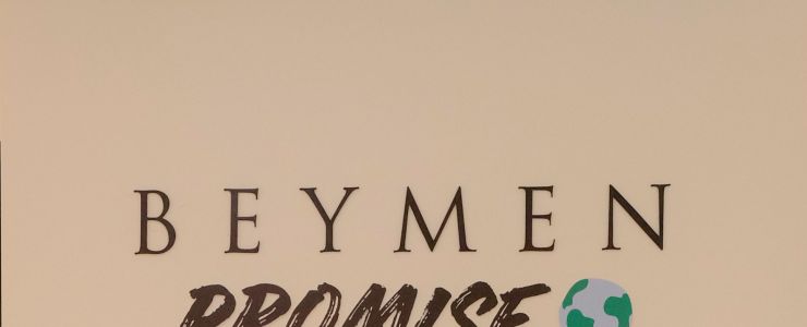 BEYMEN PROMISE: DÜNYAYA SÖZÜMÜZ VAR