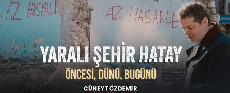 Hatay’ın öncesi, dünü, bugünü…