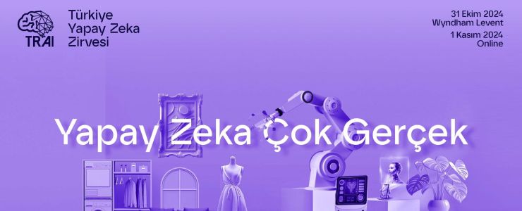 “Yapay Zeka Çok Gerçek” 