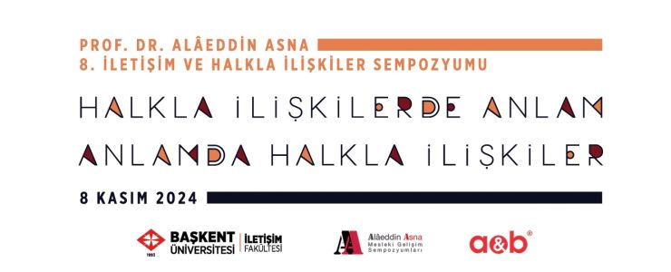 Geleceğin İletişiminde Anlam Arayışı: Akademi ve Sektör Başkent’te Buluşuyor