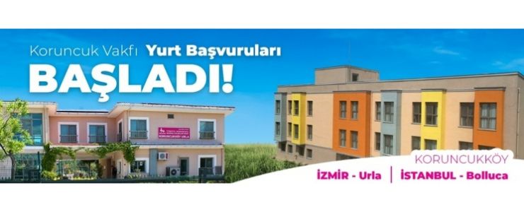 Koruncuk Vakfı yurtları kızlarımızı bekliyor