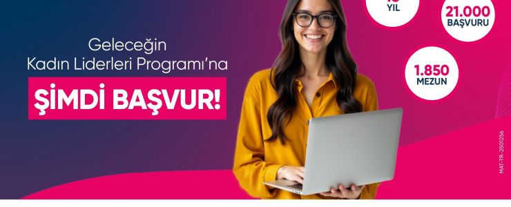 Geleceğin Kadın Liderleri Programı’nda Yeni Dönem
