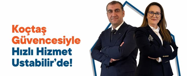 KOÇTAŞ HİZMETİ ARTIK USTABİLİR’DE