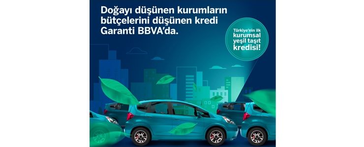 Garanti BBVA’dan Türkiye’nin ilk Kurumsal Yeşil Taşıt Kredisi 