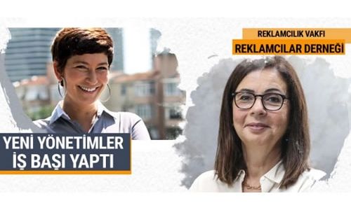 Reklamcılar Derneği’nin ve Reklamcılık Vakfı’nın Yeni Yönetimleri Belirlendi