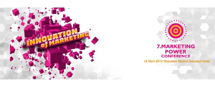 7.Marketing Power Conference 14 Mart'ta gerçekleşecek