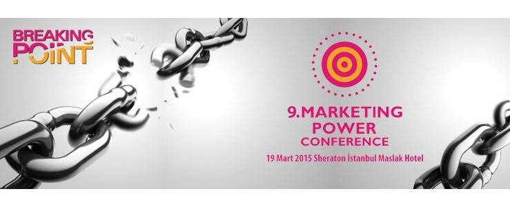 9. Marketing Power Conference pazarlama dünyasıyla buluşuyor