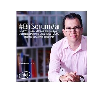 Intel Türkiye Genel Müdürü Burak Aydın Twitter’da soruları yanıtlıyor