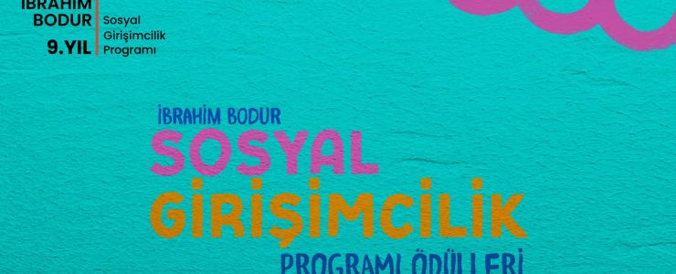 9. İbrahim Bodur Sosyal Girişimcilik Programı başvuruları bekliyor