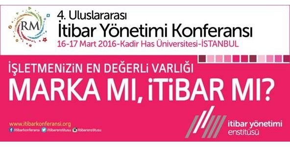 İtibar Yönetimi Konferansı, 16-17 Mart 2016'da