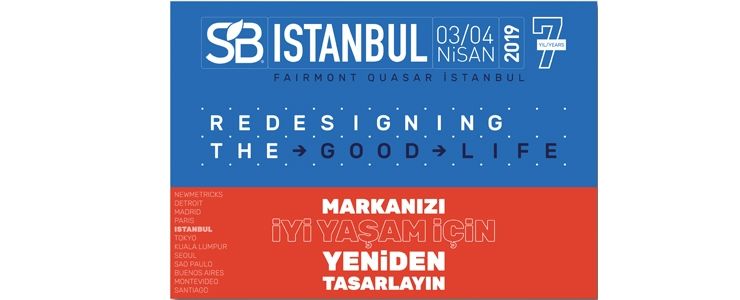 SB’19 İstanbul Konferansı ‘Redesigning The Good Life- İyi Yaşamı Yeniden Tasarlamak’