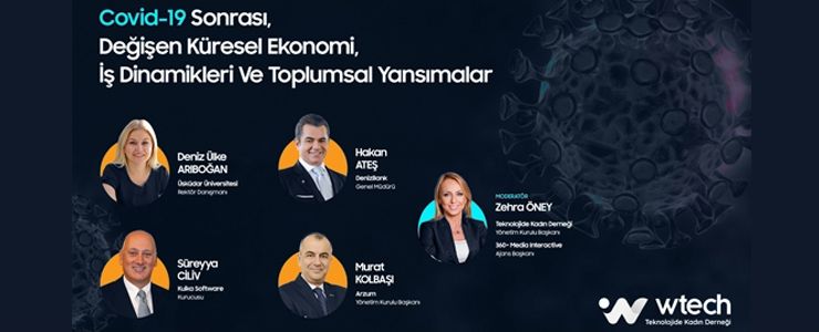 Covid-19 sonrası yeni dünya düzeni Wtechtalks'ta konuşuldu