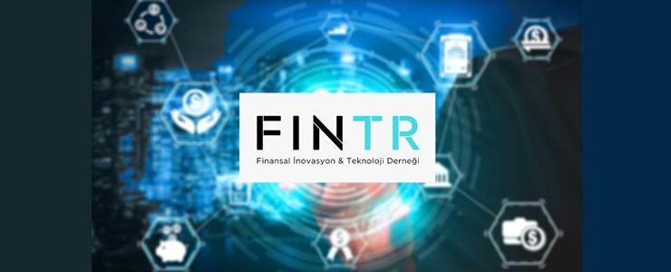 Türkiye’nin ilk fintech derneği FINTR kuruldu 