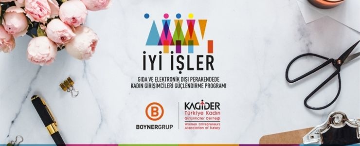 “İYİ İŞLER: Tedarik Zincirlerinde Yer Alan Kadın Girişimcileri Güçlendirme'' programının başvuru tarihi uzatıldı