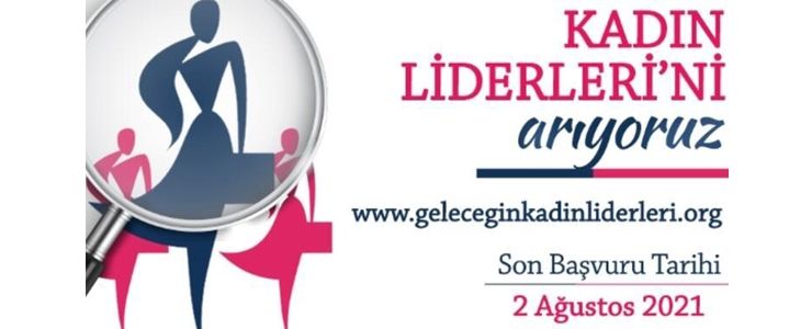 Geleceğin Kadın Liderlerini Arıyoruz! 2021 Program'a başvurmak için son 3 gün!