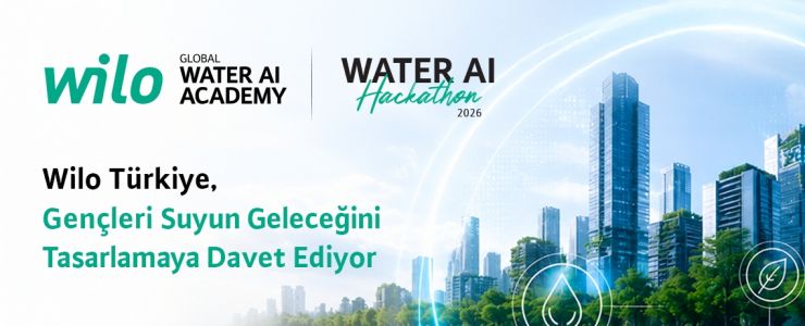 Wilo Türkiye ile &ldquo;Water AI Hackathon 2026,&rdquo; başlıyor