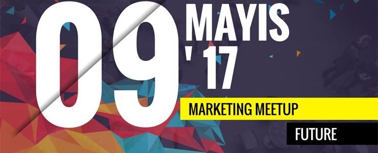 Marketing Meetup, 9 Mayıs’ta Gelecek Temasıyla Gerçekleşecek