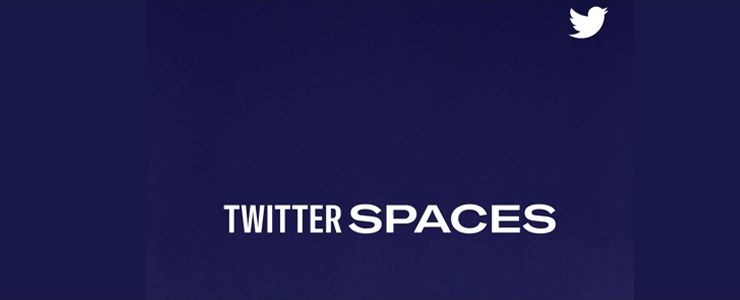 Twitter Markaların Spaces’i Nasıl Etkili Şekilde Kullanabileceğine Dair İpuçlarını Açıkladı 